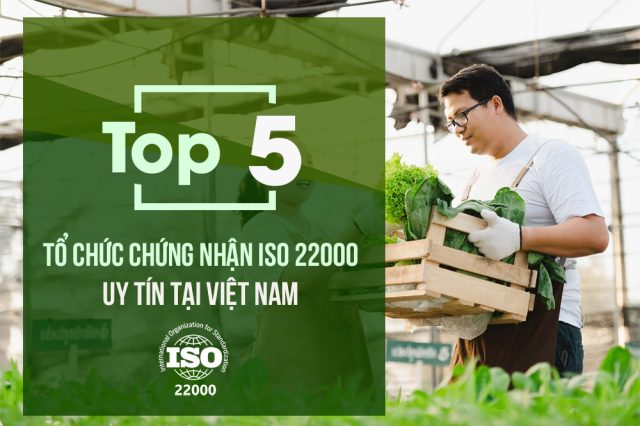 Top 5 tổ chức chứng nhận ISO 22000 uy tín tại Việt Nam top 5 chung nhan iso 22000