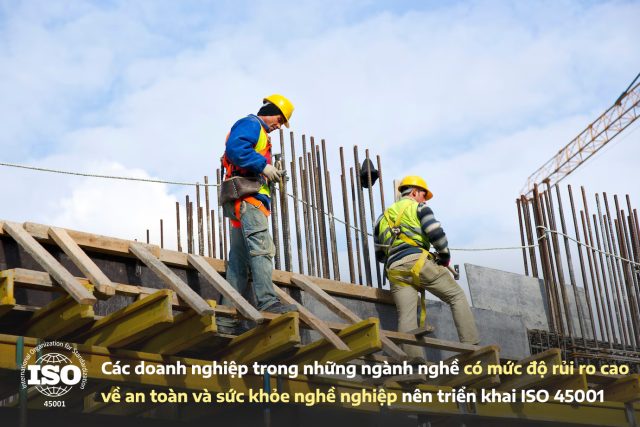Các doanh nghiệp trong những ngành nghề có mức độ rủi ro cao về an toàn và sức khỏe nghề nghiệp nên triển khai ISO 45001 Các doanh nghiệp trong những ngành nghề có mức độ rủi ro cao về an toàn và sức khỏe nghề nghiệp nên triển khai ISO 45001