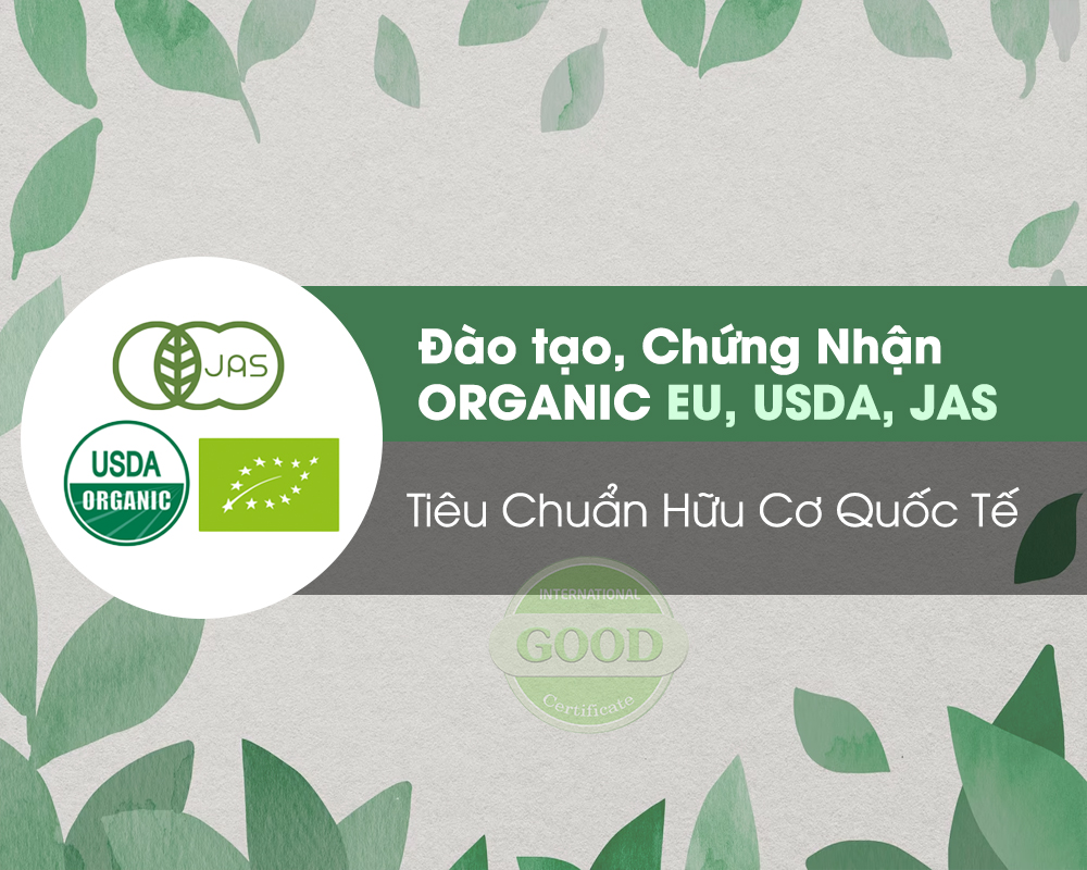 Đào tạo, Chứng Nhận ORGANIC EU, USDA, JAS