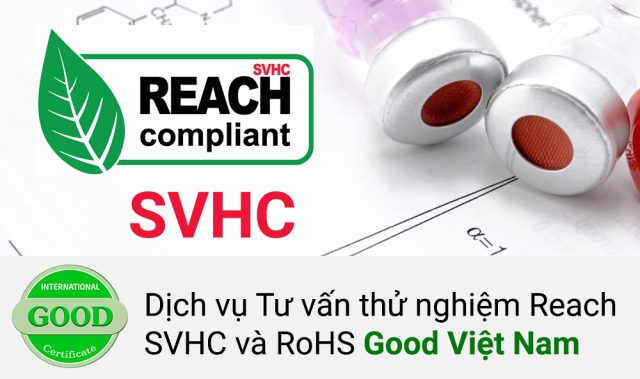 Dịch vụ Tư vấn thử nghiệm Reach SVHC và RoHS Dịch vụ Tư vấn thử nghiệm Reach SVHC và RoHS