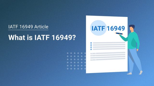 What is IATF 16949 What is IATF 16949